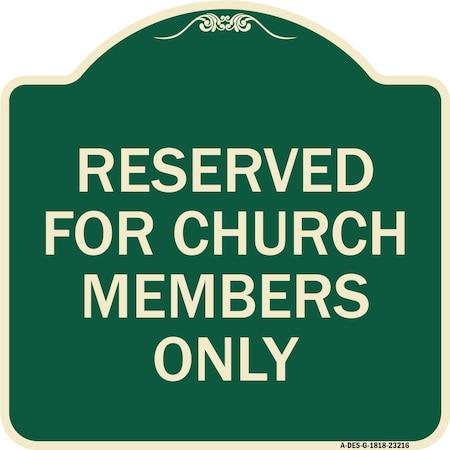 Signmission Reserved for Church Members Only Heavy-Gauge Aluminum Architectural Sign, 18" x 18", G-1818-23216 A-DES-G-1818-23216